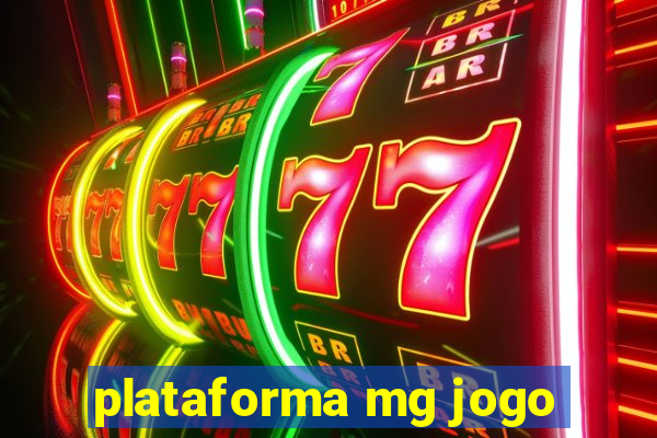 plataforma mg jogo